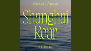 Shanghai Roar (Acoustic Version)