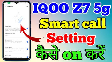 IQOO Z7 5g Smart Call Setting Kaise On Kare // How To Enable Smart Call Setting On IQOO Z7 5g
