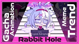 RABBIT HOLE || FULL VERSION || GACHA ANIMATION MEME/TREND