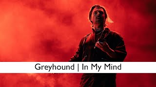 Greyhound | In My Mind (Axwell Mashup)