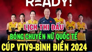 Lịch thi đấu cúp bóng chuyền quốc tế VTV9 Bình Điền 2024 mới nhất