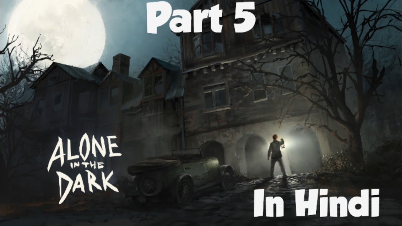 Alone In The Dark Gameplay Walkthrough Part 5 In Hindi - YouTube