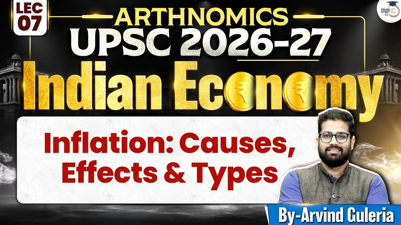 Indian Economy for UPSC | Inflation: Causes, Effects & Types | Lec 07 ...