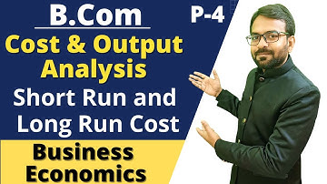 Short Run Cost | cost output relationship in the short run | Business Economics