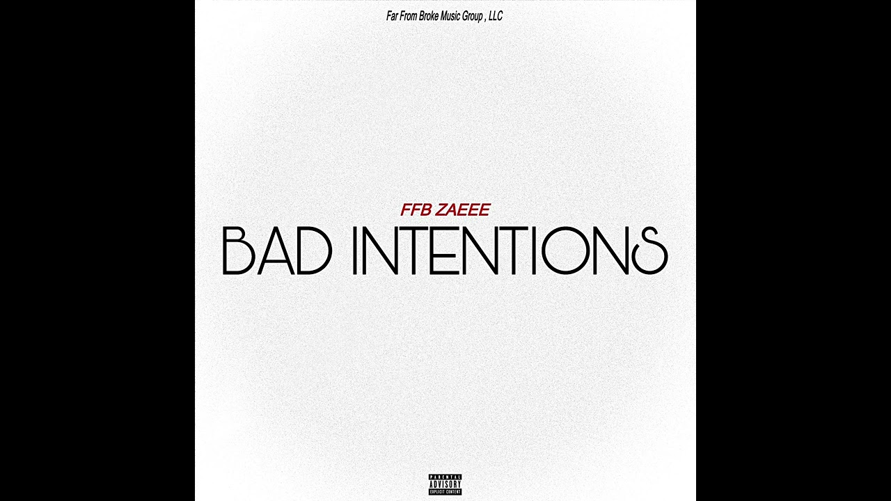 Watch FFB ZAEEE - BAD INTENTIONS (Official Audio) on YouTube Watch FFB ZAEEE - BAD INTENTIONS (Official Audio) on YouTube