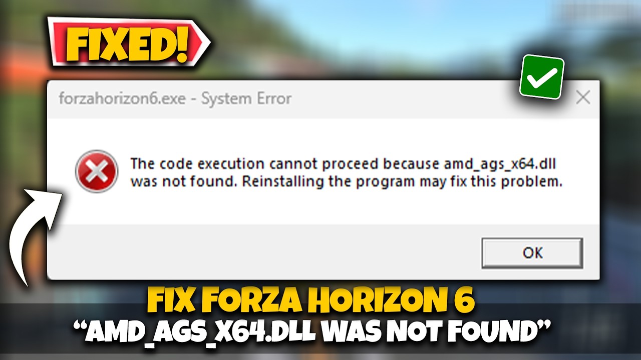 Fix Forza Horizon 6 “amd_ags_x64.dll Was Not Found” System Error