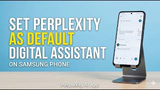 هاتف سامسونج | اضبط برنامج Perplexity كمساعد رقمي افتراضي بسهولة لتسريع عملية البحث باستخدام الذك... screenshot 4