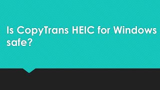 CopyTrans HEIC Review ! Is CopyTrans HEIC for Windows safe?