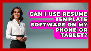 Can I Use Resume Template Software On My Phone Or Tablet? - Job Success Network