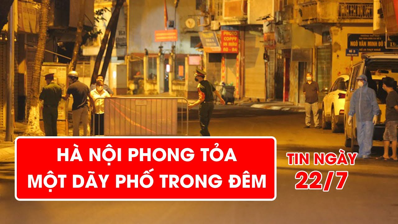 Hà Nội phong tỏa một dãy phố trong đêm | Video AloBacsi - youtube