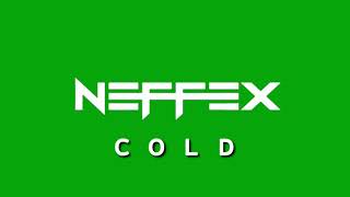 NEFFEX - Cold (Green Screen Lyrics)