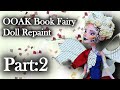 OOAK Doll Harriet Bramble, Literary Fairy Repaint! |  Part #2: The Faceup!