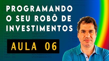 Programando seu robô de investimentos com MetaTrader5 | Aula 6