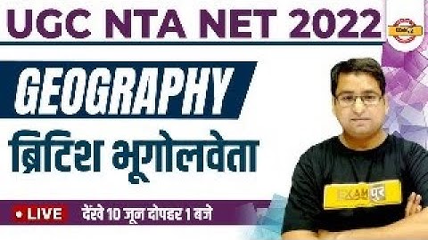 Nta Ugc Net/Jrf Geography Classes | British Geographer For Ugc Net | Geography For Ugc | By Arun Sir