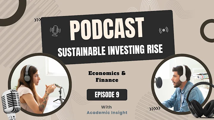 9. Economics Podcast: Sustainable Investing Rise – Profits with Purpose