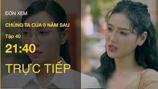 LIVE VTV3 | Full Episode 40 - Us 8 years later