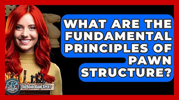 What Are The Fundamental Principles Of Pawn Structure? - The Board Game Xpert