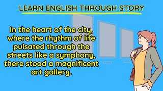 Discovering Art: Learn English | Learn English Through Story