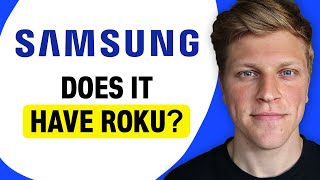 Does Samsung Smart TV Have Roku?