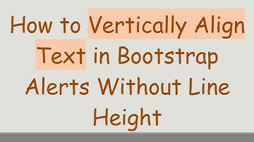 How to Vertically Align Text in Bootstrap Alerts Without Line Height