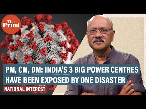 PM, CM, DM: India’s 3 big power centres have been exposed by one disaster