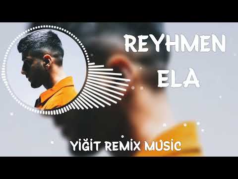 Reyhmen - Ela [Yiğit Remix Music]