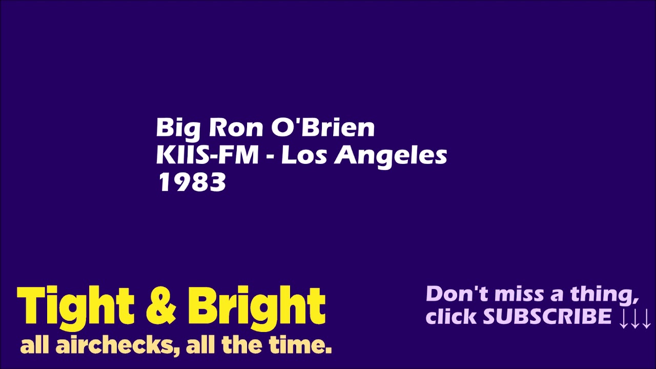 Big Ron O'Brien - KIIS-FM, Los Angeles, 1983 - Radio Aircheck - YouTube