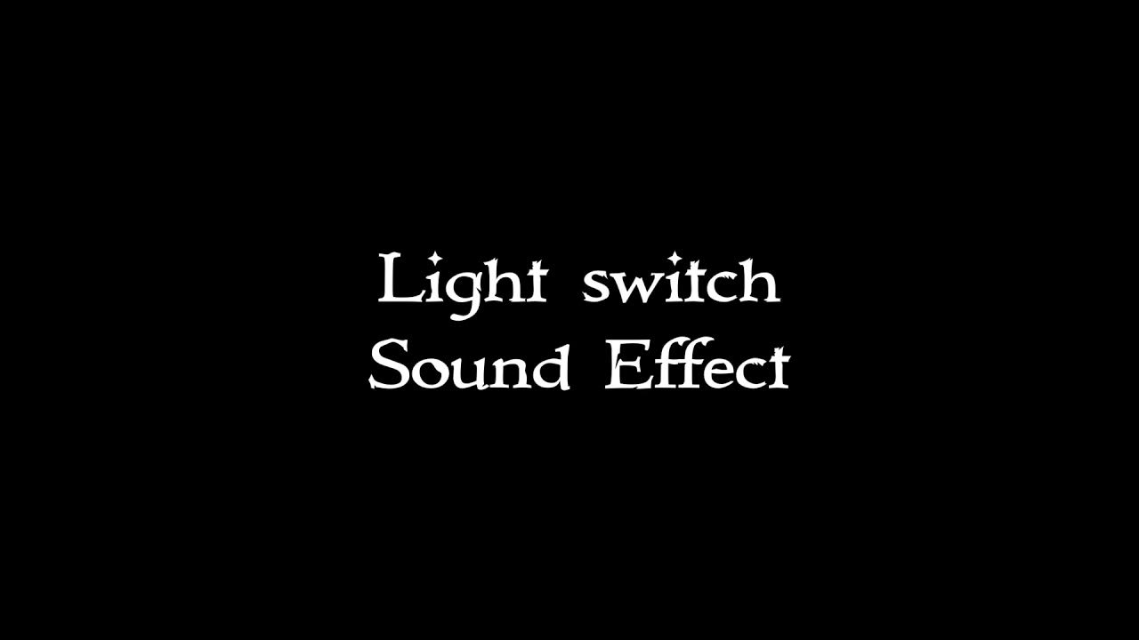 Light switch sound effect YouTube