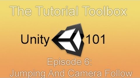 Unity 101 - Episode 6: Jumping and Camera Follow