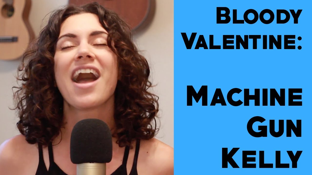 Bloody Valentine (Machine Gun Kelly Cover)