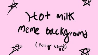 Hot Milk Meme Background//Free to Use//60fps//1080p//Very Edgy