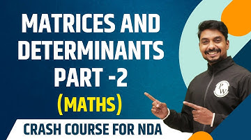 Matrices and Determinants (Part 2) : Maths | Theory with MCQs | NDA Crash Course