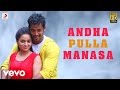 Adhagappattathu Magajanangalay - Andha Pulla Manasa Lyric | D. Imman