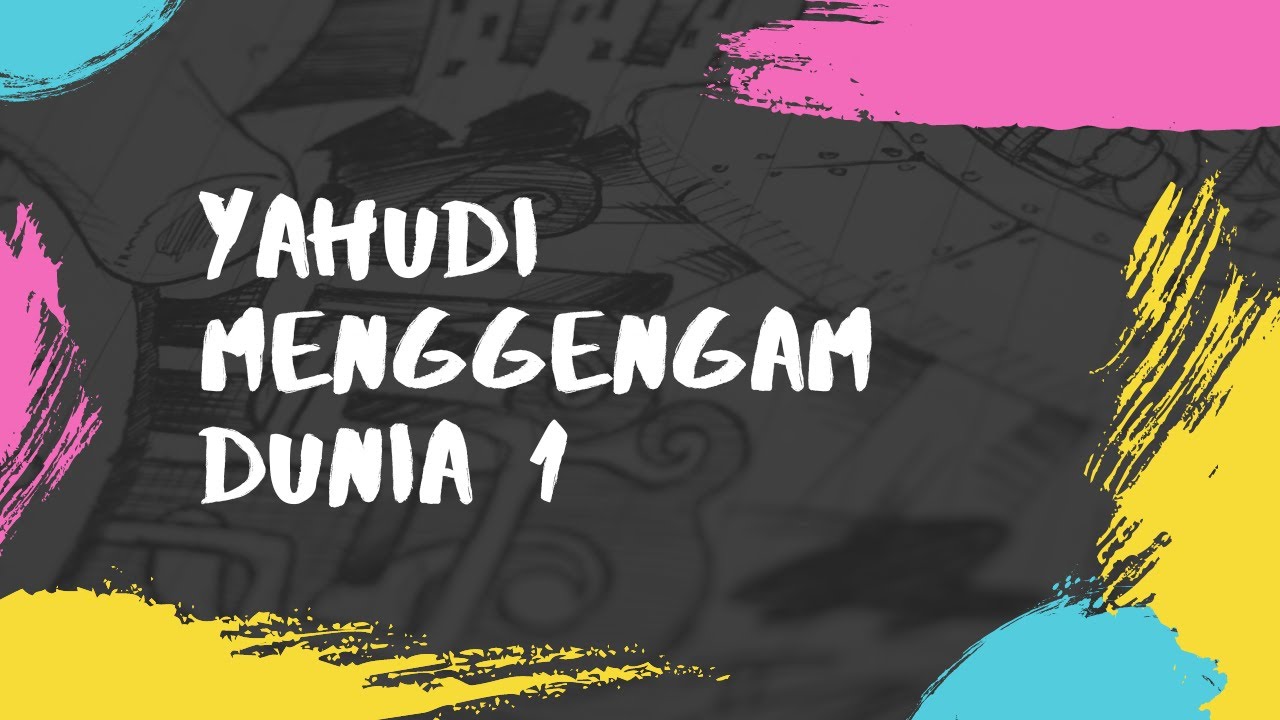 Yahudi Menggenggam Dunia Bagian 1aliashari5717 YouTube