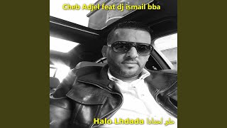 Halo lhadada (feat. DJ Ismail Bba)