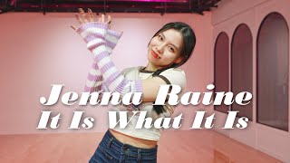 Jenna Raine - It Is What It Is - Choreography by #Shiho
