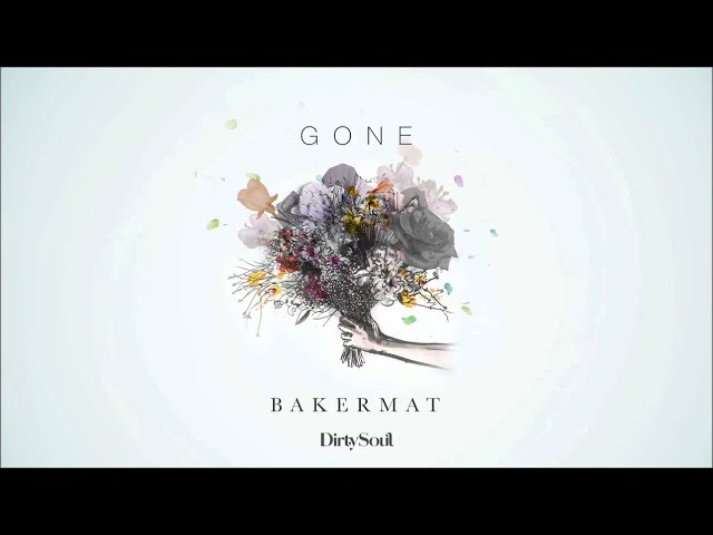 Bakermat - Gone