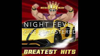 Download Lagu Night Fever 2024 Remastered by MEGA NRG MAN feat. Dave Rodgers MP3