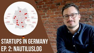 Digitalising the Maritime Industry: NautilusLog | Startups in Germany Ep. 2