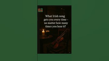 Thumbnail of What Irish Song Gets You Every Time?