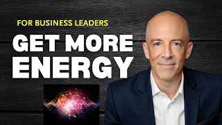 Business Leaders: 3 Ways to Manage Energy for Better Productivity