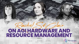 Episode 2: Rachel St Clair On AGI Hardware and Resource Management Net Worth