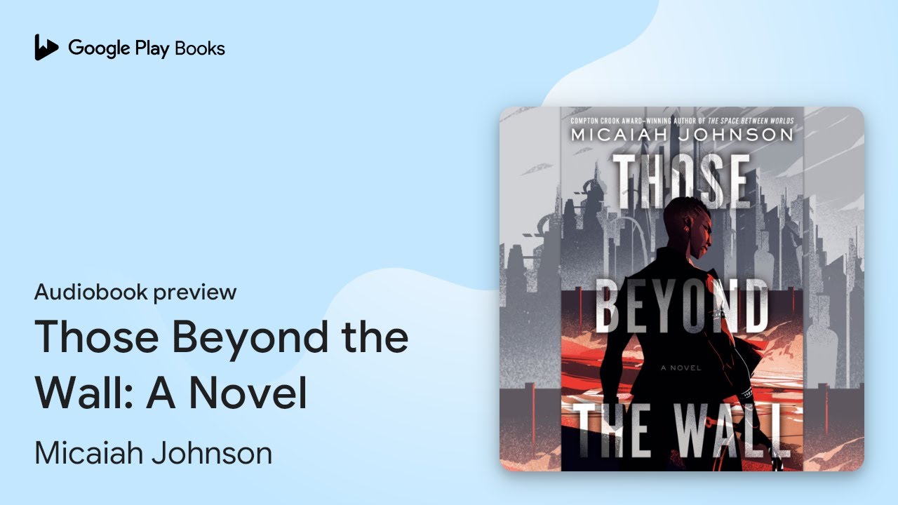 Those Beyond the Wall A Novel by Micaiah Johnson ·