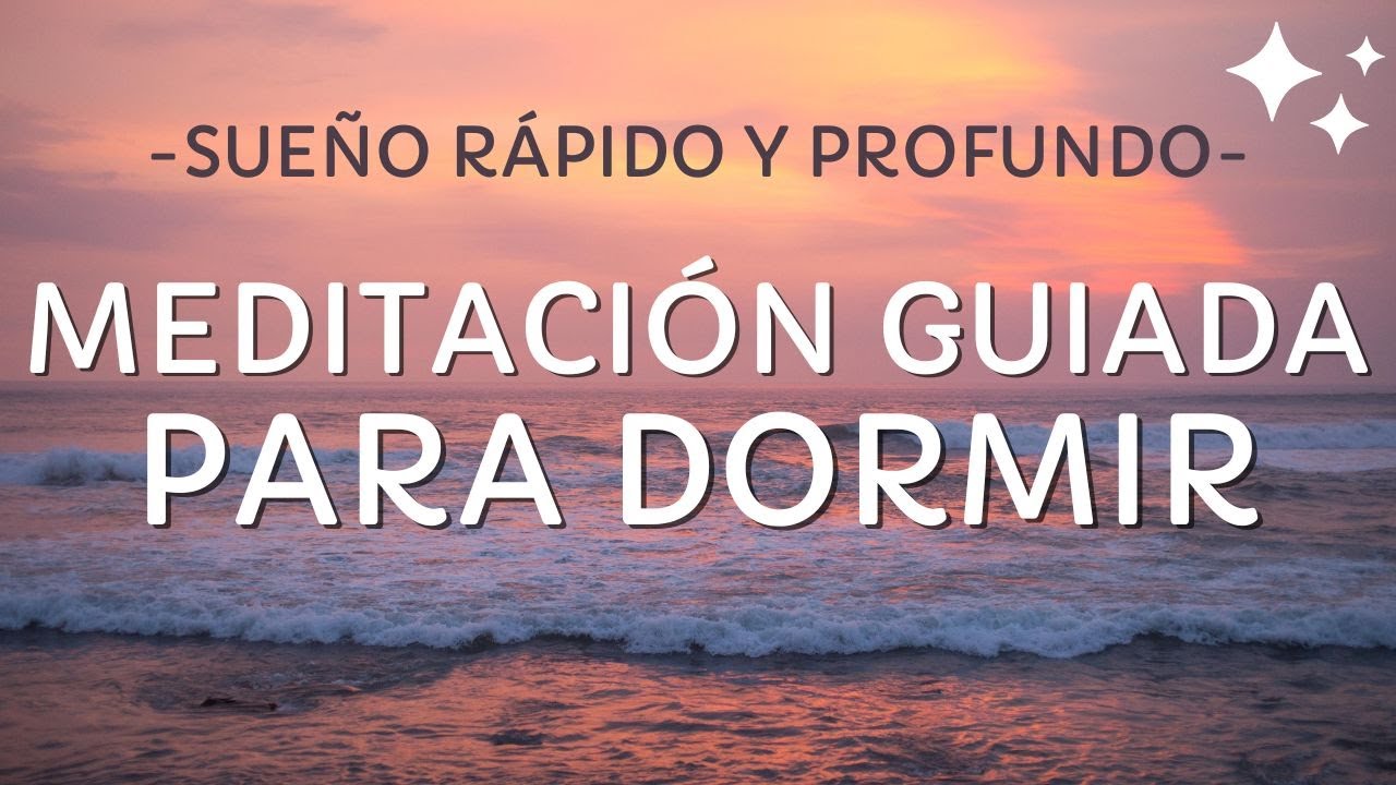 MEDITACIÓN GUIADA PARA DORMIR RÁPIDO | DUERME PROFUNDAMENTE CON ESTA ...