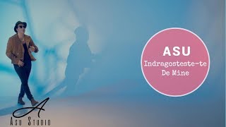 ASU - Indragosteste te De Mine  (Official Single) || MANELE DE DRAGOSTE