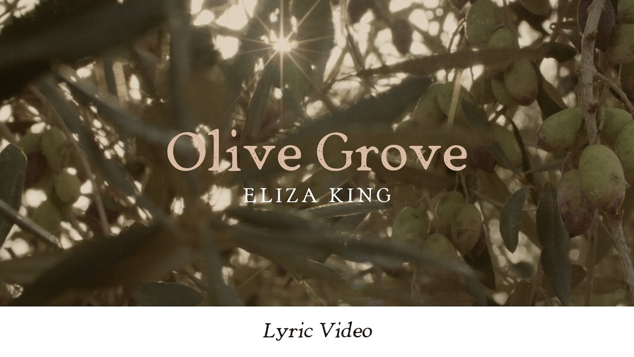 Eliza King - Olive Grove (Lyric Video) adlı videoyu YouTube'da izle Eliza King - Olive Grove (Lyric Video) adlı videoyu YouTube'da izle