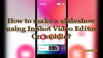 How to make a Slideshow using Inshot Video Editor on Mobile