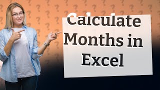 Can you calculate months between two dates in Excel?