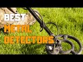 Best Metal Detectors in 2020 - Top 5 Metal Detector Picks