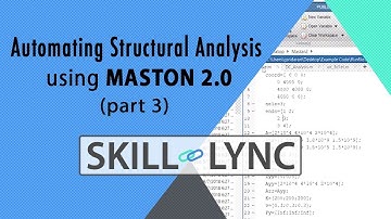 Automating Structural Analysis using MASTAN 2.0 (Part 3) | Skill-Lync